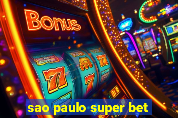 sao paulo super bet